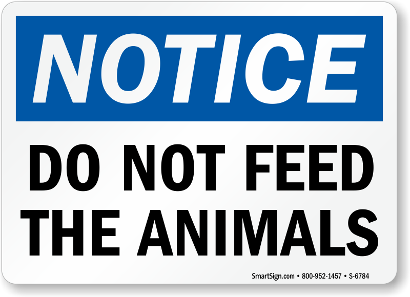 Do Not Feed The Animals OSHA Notice Sign Made In USA SKU S 6784