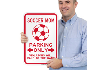 Soccer Mom Parking Only Sign