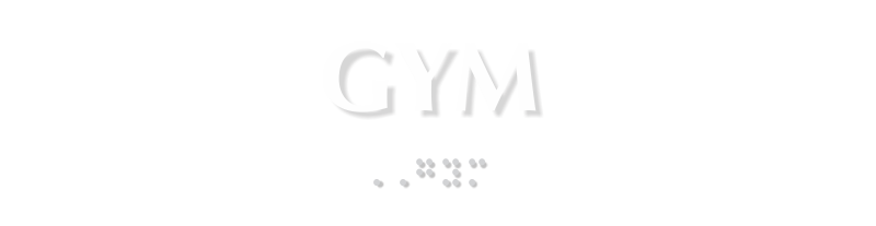 Gym Tactile Touch Braille Sign