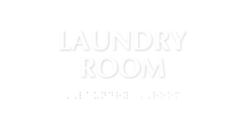 Laundry Room Tactile Touch Braille Sign
