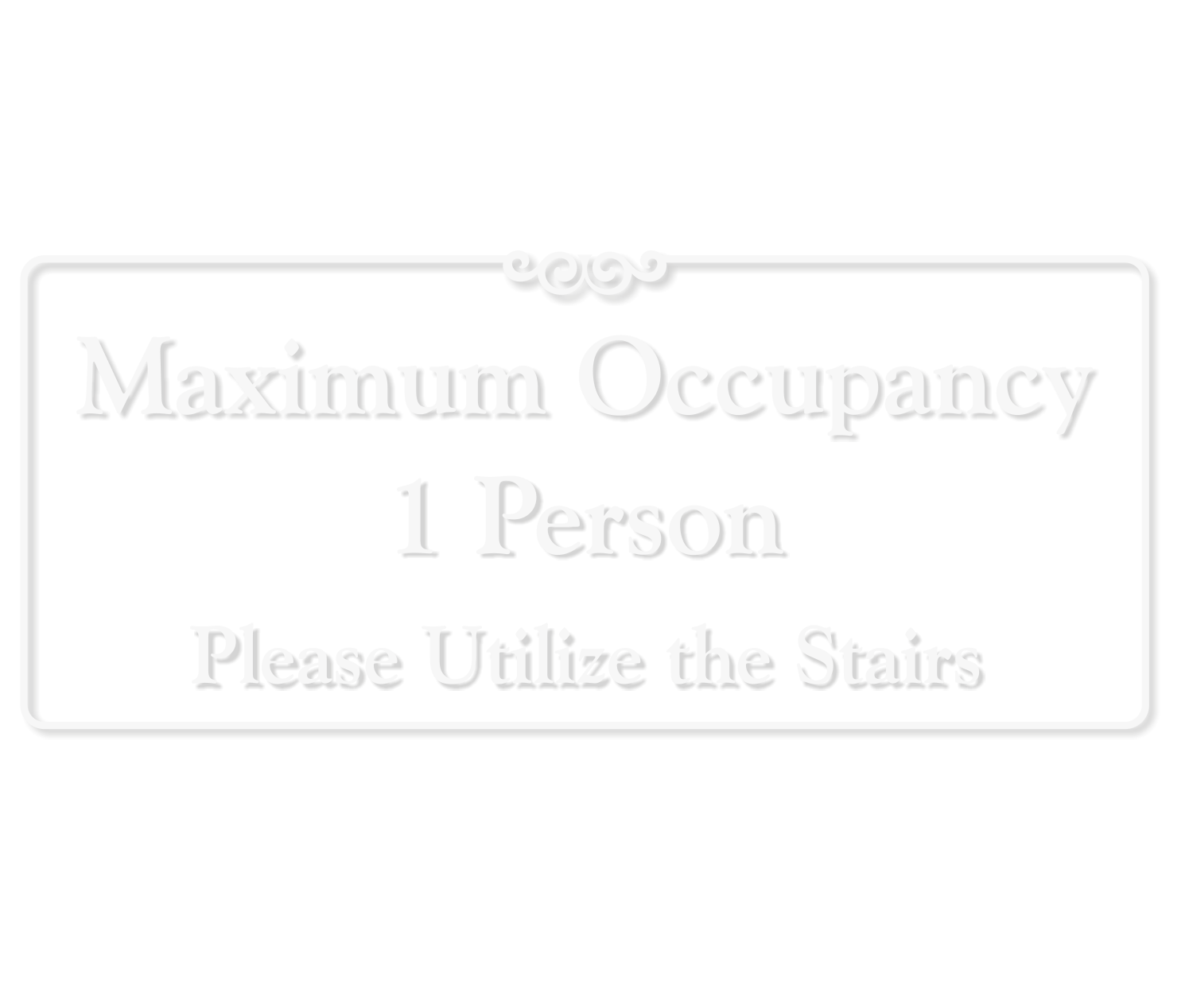 Maximum Occupancy 2 People Utilize The Stairs ShowCase Sign