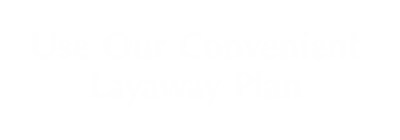 Use Our Convenient Layaway Plan Engraved Sign
