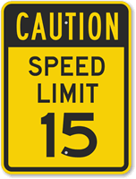 Caution - Speed Limit 15 Sign