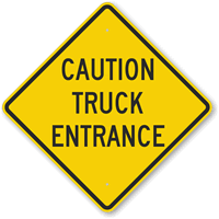 CAUTION TRUCK ENTRANCE Sign