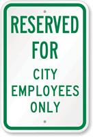 Reserved For City Employees Only Sign