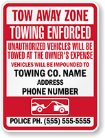 Custom Tow Away Zone Sign, Towing Enforced Sign