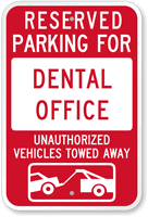 Reserved Parking For Dental Office Towed Away Sign