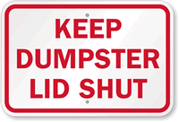 Keep Dumpster Lid Shut Sign