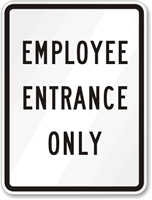 EMPLOYEE ENTRANCE ONLY Traffic Entrance Sign