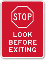 Stop Look Before Exiting (with graphic) Traffic Sign