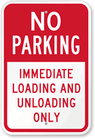 No Parking Immediate Loading And Unloading Only Sign