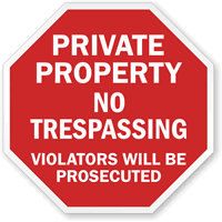 Private Property: No trespassing violators prosecuted sign