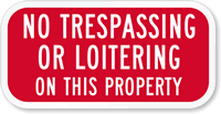 No Trespassing Or Loitering On This Property Sign