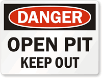 Danger Open Pit Keep Out Sign