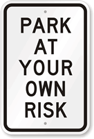 PARK AT YOUR OWN RISK Sign