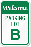 Welcome - Parking Lot B Sign