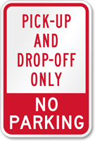 Pick-Up And Drop-Off Only No Parking Sign