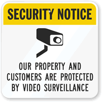 Security Notice - Protected By Video Surveillance Sign