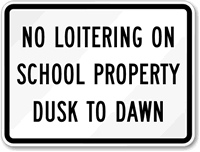 No Loitering School Property Dusk to Dawn Sign