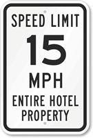 Speed Limit 15 MPH Entire Hotel Property Sign