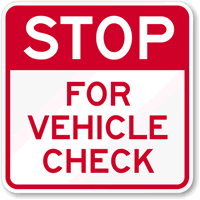 Stop Vehicle Check Sign