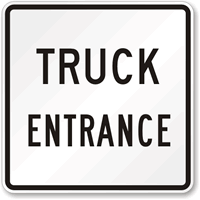 TRUCK ENTRANCE Traffic Entrance Sign