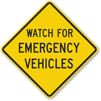 Watch For Emergency Vehicles Sign