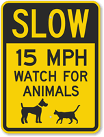 Slow - 15 MPH Watch For Animals Sign