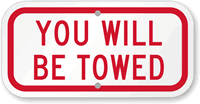 YOU WILL BE TOWED Sign