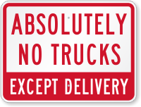 Absolutely No Trucks Except Delivery Sign