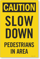 Caution Slow Down Pedestrians In Area Sidewalk Panel