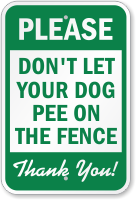 Don't Let Dog Pee On Fence Sign