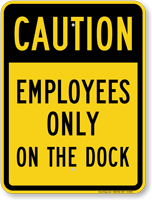 Employees Only On The Dock Caution Sign
