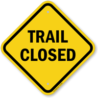 Hiking Trail Closed Sign