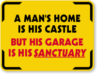 A Mans Home Is His Castle Sign