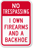 I Own Firearms And A Backhoe Sign