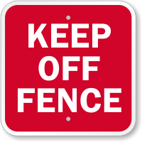 Keep Off Fence Sign