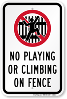 No Playing or Climbing On Fence Sign