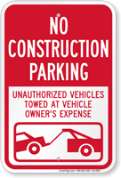 No Construction Parking Vehicles Towed Sign