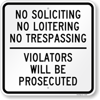 No Soliciting Loitering Trespassing Prosecuted Sign