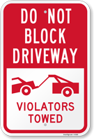 Do Not Block Driveway - Violators Towed Sign