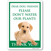 Please Dont Water Our Plants Thank You No Dog Pee Sign