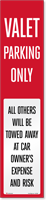 Reflective "Valet Parking Only, All Others Will Be Towed Away At Car Owner's Expense and Risk" Label