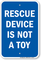Rescue Device Is Not A Toy Sign