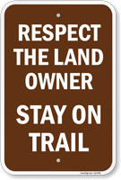 Respect The Land Owner Stay On Trail Campground Sign