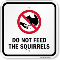 Square Do Not Feed The Squirrels With General Prohibition Symbol Sign