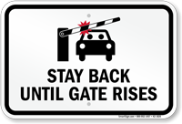 Stay Back Until Gate Rises Sign