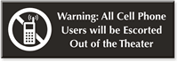 Cell Phone Users Escorted Out Engraved Sign