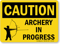 Archery In Progress OSHA Caution Sign