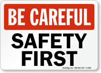 Be Careful Safety First Sign